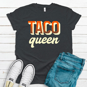 Taco Queen Shirt